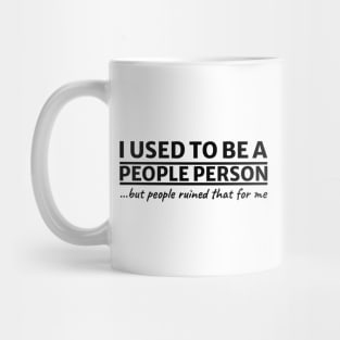 I used to be a people person Funny People Person Mug